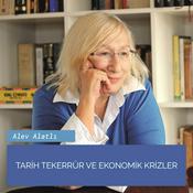 Podcast Alev Alatlı — Tarih Tekerrür ve Ekonomik Krizler