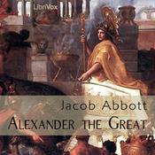 Podcast Alexander the Great by Jacob Abbott