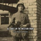 Podcast All Quiet on the Western Front, Version 2 by Erich Maria Remarque (1898 - 1970)