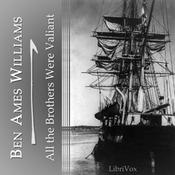 Podcast All the Brothers Were Valiant by Ben Ames Williams (1889 - 1953)