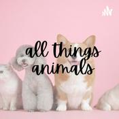 Podcast All Things Animals