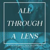 Podcast All Through a Lens: A Podcast About Film Photography