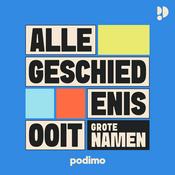 Podcast Alle Geschiedenis Ooit – Grote Namen
