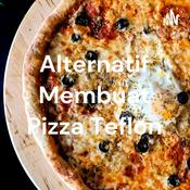 Podcast Alternatif Membuat Pizza Teflon