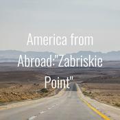 Podcast America from Abroad:"Zabriskie Point"
