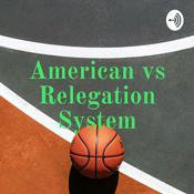 Podcast American vs Relegation System