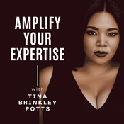Podcast Amplify Your Expertise with Tina Brinkley Potts