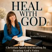 Heal with God | Christian, Biblical Healing, Anxiety Attack, Healing with Prayer, Hearing God's Voice