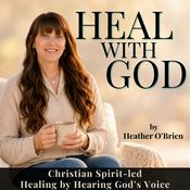 Heal with God | Christian, Biblical Healing, Anxiety Attack, Healing with Prayer, Hearing God's Voice
