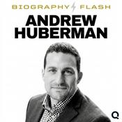 Podcast Andrew Huberman - Biography Flash