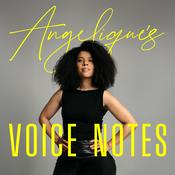 Podcast Angelique's Voice Notes