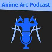Podcast Anime Arc Podcast