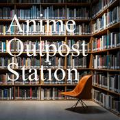 Podcast Anime Outpost Station