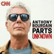 Podcast Anthony Bourdain: Parts Unknown