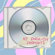 Podcast AP English Dropouts