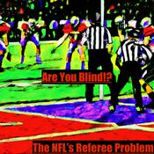 Podcast Are You Blind?!  The NFL's Referee Problem