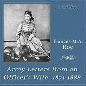 Podcast Army Letters from an Officer's Wife, 1871-1888 by Frances M. A. Roe ( - 1920)