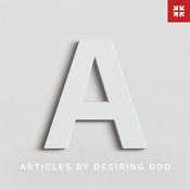 Podcast Articles by Desiring God