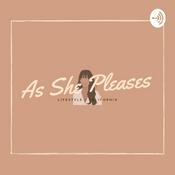 Podcast As She Pleases Podcast