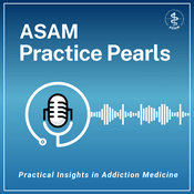 Podcast ASAM Practice Pearls