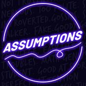 Podcast Assumptions