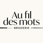 Podcast Au fil Des Mots - Broderie le podcast