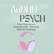 Podcast The AuDHD Psych Podcast