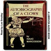 Podcast The Autobiography of a Clown by Isaac Marcosson