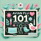 Podcast Avian Flu 101: Your H5N1 Bird Flu Guide