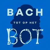 Podcast Bach tot op het bot