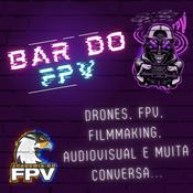 Podcast Bar do FPV by Academia do FPV - Drones, FPV, Filmmaking, Audiovisual e muita conversa