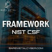 Podcast Framework: The NIST Cybersecurity Framework (CSF)