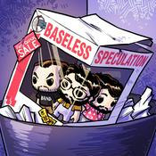 Podcast Baseless Speculation