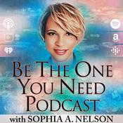 Podcast Be The One You Need with host Sophia Nelson