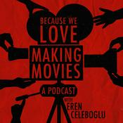 Podcast Because We Love Making Movies