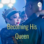 Podcast Becoming His Queen