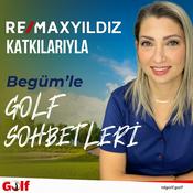 Podcast Begüm’le Golf Sohbetleri