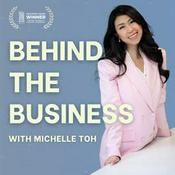 Podcast Behind the Business with Michelle Toh