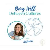 Podcast Being Well Between Cultures