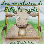 Podcast Les aventures de Bella la vache, (histoires pour enfants)