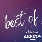 Podcast Best of - Choses à Savoir