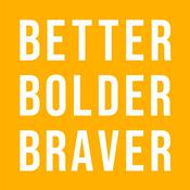 Podcast Better Bolder Braver