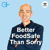 Podcast Better Foodsafe Than Sorry