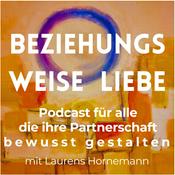 Podcast Beziehungsweise Liebe - für alle, die ihre Partnerschaft bewusst gestalten wollen