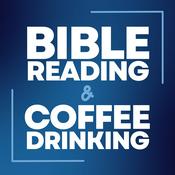 Podcast Bible Reading and Coffee Drinking