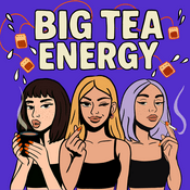 Podcast Big Tea Energy
