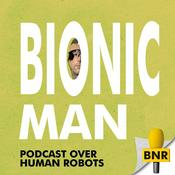 Podcast Bionic Man | BNR