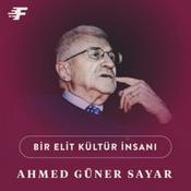 Podcast Bir Elit Kültür İnsanı: Prof. Dr. Ahmed Güner Sayar