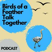 Podcast Birds of a Feather Talk Together