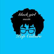 Podcast Black Girl Meets Pop Culture